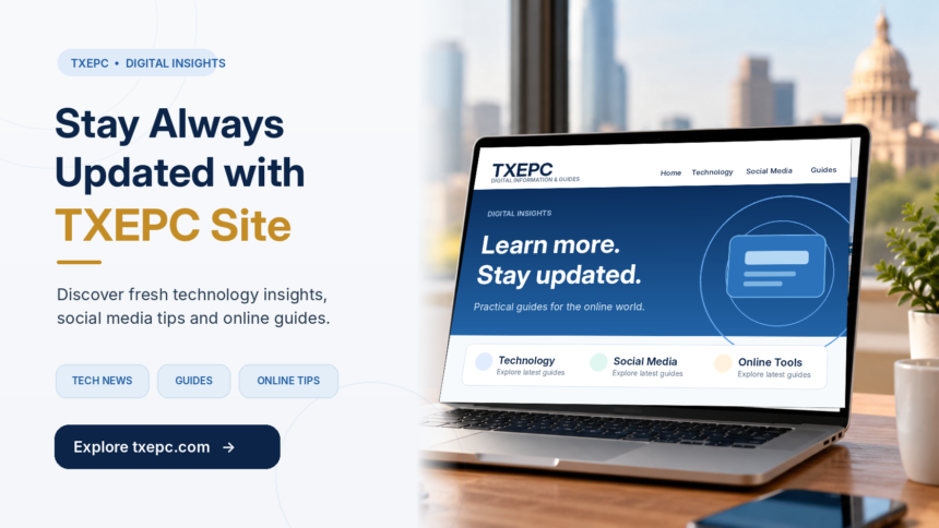Stay Always Updated with the TXEPC Site